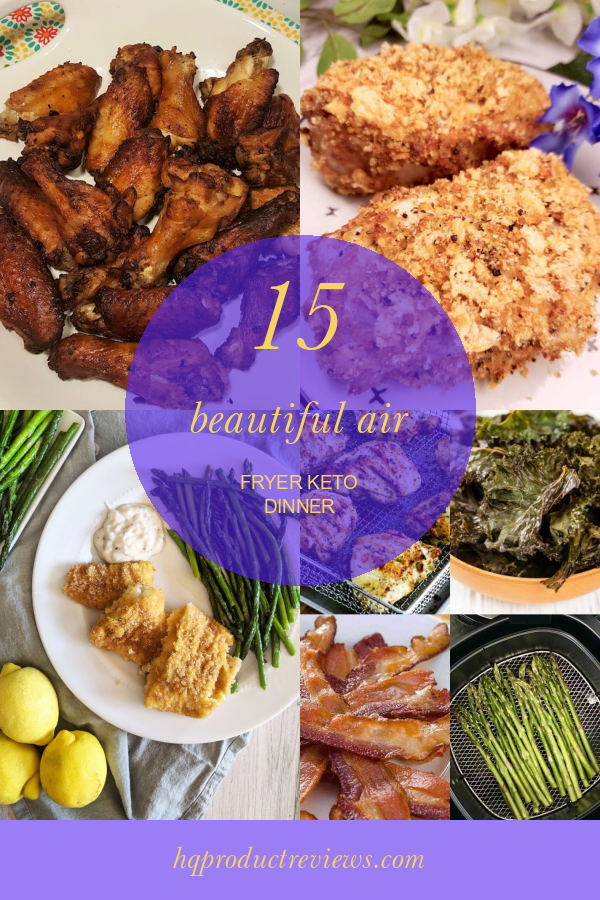15 Beautiful Air Fryer Keto Dinner Best Product Reviews